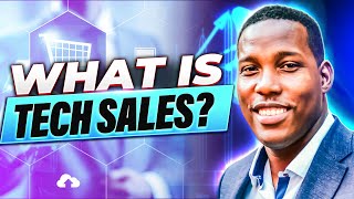 What is Tech Sales  Tech Sales Explained in Less Than 5 Minutes [upl. by Eiznik]