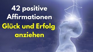 Extrem wirkungsvolle quotICH BINquot Affirmationen für Glück amp Erfolg Jeden Tag anhören [upl. by Shyamal154]