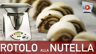 Rotolo alla Nutella Bimby [upl. by Godred]