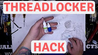 Threadlocker Cheap Hack [upl. by Eelram116]