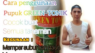 Cara pakai dan kegunaan pupuk GREEN TONIK [upl. by Sorazal]