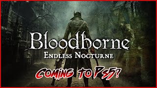 Bloodborne Endless Nocturne Coming to PCPS5 [upl. by Symons]