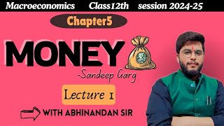 Macroeconomics। Class12th। Chapter 5।Money।Lecture 1।Session 202425 [upl. by Janaye745]