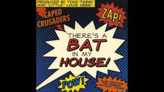 Caped CrusedersTodd Terry amp Little Louie Vega There is a Bat In My House [upl. by Archibaldo]