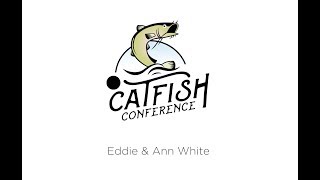 Catfish Conference 2019 Seminar Eddie and Ann White [upl. by Asil]