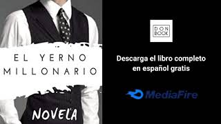 PDF EL YERNO MILLONARIO  Capitulo 3000 al 3500 [upl. by Ronna680]