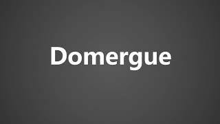 How To Pronounce Domergue [upl. by Mauceri744]