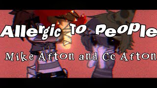 ALLERGIC TO PEOPLE MEME  fnaf gacha  ft Michael Afton and CC Afton [upl. by Nyrac567]