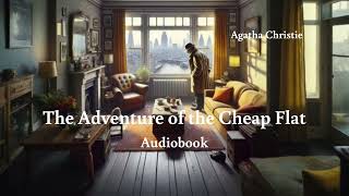 The Adventure of the Cheap Flat  Agatha Christie  Full Audiobook [upl. by Filmore900]