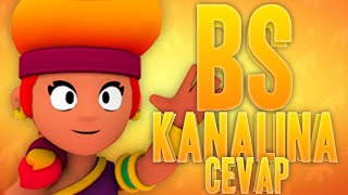 BRAWL STARS KANALINA CEVAP [upl. by Edals694]