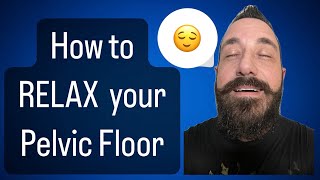 How to RELAX a tight Pelvic Floor  THIS WORKS [upl. by Raymonds335]