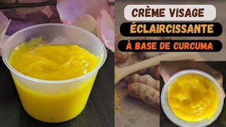 Crème de Visage Éclaircissante à base de Curcuma Fait maison étape par étape [upl. by Doowron343]