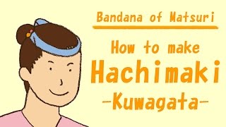 How to make “Hachimakiquot for Matsuri Festival Japanese Bandana [upl. by Ydissahc]