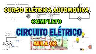 CURSO 03 ELÉTRICA AUTOMOTIVA COMPLETO CIRCUITOS ELÉTRICO [upl. by Ielhsa]