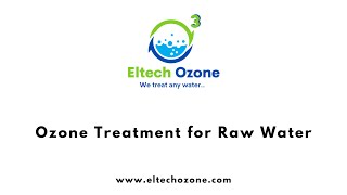 Ozone Treatment for Raw Water [upl. by Ulrica]