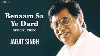 Jagjit Singh  Benaam Sa Ye Dard Official Video  Ghazal Song  Hindi Ghazal [upl. by Mesics]