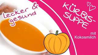 Hokkaido Kürbissuppe mit Kokosmilch Rezept mit nur 3 Zutaten auch als veganes Rezept möglich [upl. by Nostrebor213]