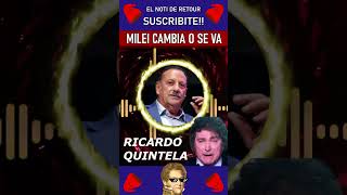 Ultimatum de Quintela a Milei  CAMBIA O SE VA como en el 2001 [upl. by Akiner]