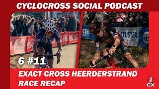 Exact Cross Heerde  Cyclocross Social Podcast S5E11 [upl. by Smart504]