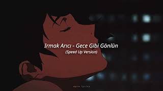 Irmak Arıcı  Gece Gibi Gönlün Speed Up Version [upl. by Crandell]