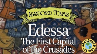 Abandoned Towns Edessa the First Crusader Capital [upl. by Naujid418]