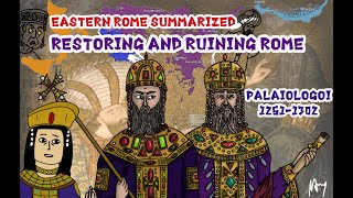 Restoring and Ruining Rome Palaiologoi 12611302 Eastern Rome Summarized XXII [upl. by Adnilem]