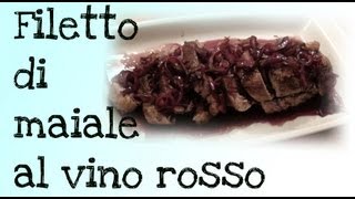 Filetto di maiale al vino rosso [upl. by Herrmann846]