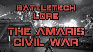 Battletech Lore  The Amaris Civil War An Overview [upl. by Gorga]