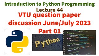 Introduction to Python programming VTU Previous year question paper discussion JuneJuly 2023 [upl. by Jessica]