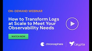 How to Transform Logs at Scale to Meet Your Observability Needs [upl. by Zimmermann]