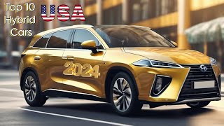 Top 10 Hybrid Cars in the USA for 2024 [upl. by Audrie]