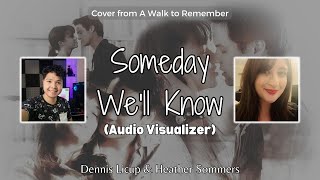 Someday Well Know Audio  A Walk to Remember Cover by Dennis Licup amp Heather Sommers [upl. by Ardnaet]