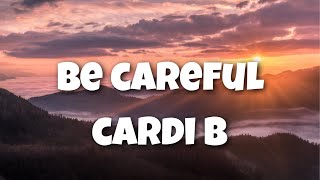 Be Careful  Cardi B Lyrics Video be careful with me [upl. by Llennehc]