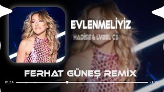 Hadise amp LVBEL C5  Bence Evlenmeliyiz  Ferhat Güneş Remix [upl. by Lleral]