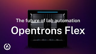 Opentrons Flex The future of lab automation is here [upl. by Oinotnaocram]