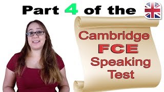 FCE B2 First Speaking Exam Part Four  Cambridge FCE Speaking Test Advice [upl. by Kyd692]