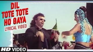 Dil Tote Tote Ho Gaya Lyrical Video  Bichhoo  Hans Raj Hans  Shweta Shetty  Bobby Deol  Rani [upl. by Jason3]