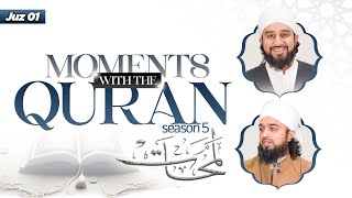 Moments with the Quran  Juz 1  Season 5  Shaykh Abdullah Waheed amp Mufti Abdul Rahman Waheed [upl. by Haggerty]