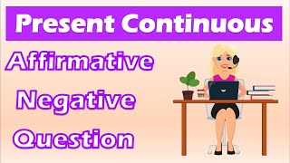 Present Continuous Tense Affirmative Negative and Question  Engllish Grammar Present progressive [upl. by Gavette515]