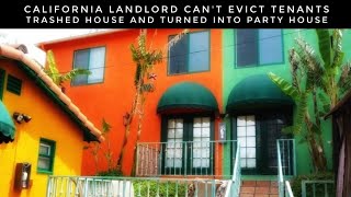 California Landlord Cant Evict Tenants Who Trashed House And Turned Into Party House [upl. by Plumbo310]