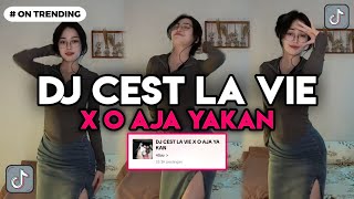 DJ CEST LA VIE X O AJA YAKAN VIRAL TIKTOK [upl. by Ramsay693]