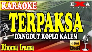 TERPAKSA KARAOKE  RHOMA IRAMA DANGDUT KOPLO KALEM [upl. by Pickens]