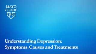 Understanding Depression Symptoms Causes and Treatments [upl. by Martynne]