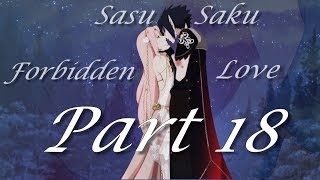 SasuSaku  Forbidden Love Part 18 [upl. by Travis269]