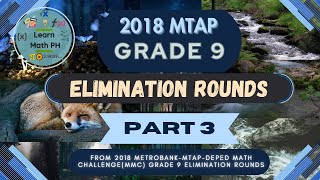 2018 MTAP Grade 9 Part 3 out 3 Elimination Rounds — Learn Math PH [upl. by Sherurd]