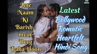 Tere Naam Ki Barish  Bollywood Romantic Hindi songs  love song [upl. by Guillemette]