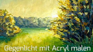 Landschaft im Gegenlicht malen mit AcrylÖl für Anfänger mit Grundkenntnissen [upl. by Mauri]