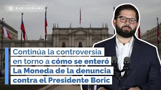 La controversia en torno a cómo se enteró La Moneda de la denuncia contra Boric [upl. by Iztim997]