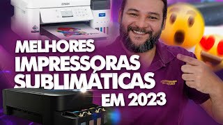 Impressora para Sublimação em 2023 Escolha a certa [upl. by Marisa]