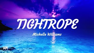 Tightrope  Michelle Williams The Greatest Showman Lyrics [upl. by Poock]